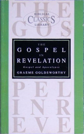 The Gospel in Revelation: Gospel and Apocalypse (Biblical Classics Library)