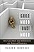 Good Mood, Bad Mood by Charles D. Hodges