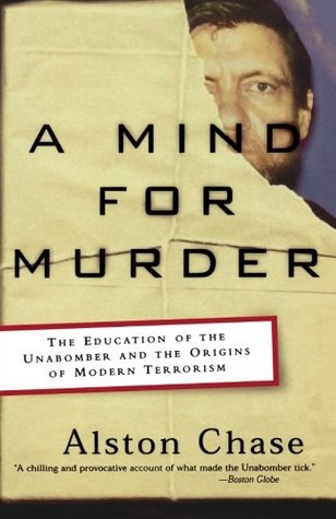 A Mind for Murder: The Education of the Unabomber and the Origins of Modern Terrorism (Paperback)