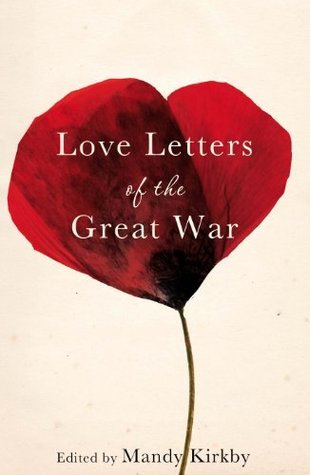 Love Letters of the Great War (Kindle Edition)