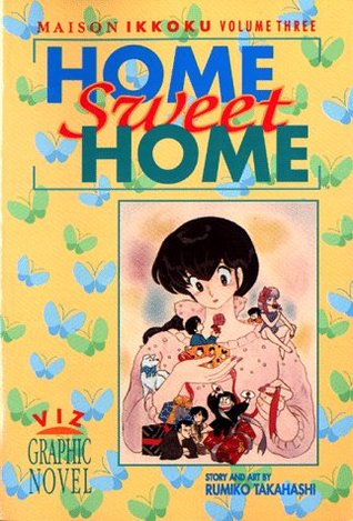 Maison Ikkoku, Volume 3: Home Sweet Home (Maison Ikkoku, #3)