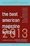 Best American Magazine Writing 2013 Best American Magazine Writing 2013