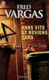 Pars vite et reviens tard by Fred Vargas