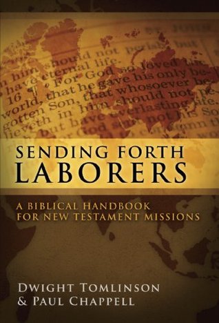 Sending Forth Laborers: A Biblical Handbook for New Testament Missions