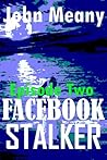 Facebook Stalker, Episode Two Facebook Stalker, Episode Two