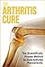 The Arthritis Cure - The Scientifically Proven Method to Cure Arthritis Permanently +++Get BONUS Here+++