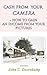 Cash from Your Camera: How to Gain an Income from your Pictures (Popular Guides to Great Photography)