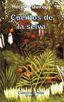 Cuentos de la selva by Horacio Quiroga