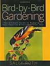 Bird-by-Bird Gardening by Sally Roth