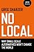 No Local: Why Small-Scale Alternatives Won't Change The World