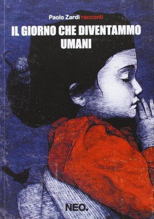 Il giorno che diventammo umani (Paperback)