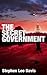 The Secret Government by Stephen Leo Davis The Secret Government by Stephen Leo Davis