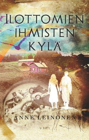 Ilottomien ihmisten kylä (Hardcover)
