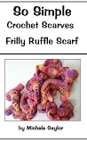 So Simple Crochet Scarves: Frilly Ruffle Scarf: Crochet Pattern