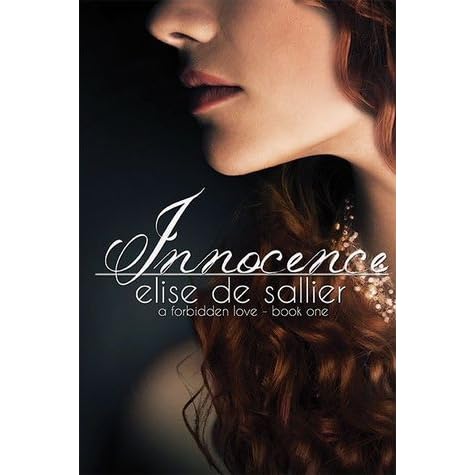 Innocence (A Forbidden Love, Book 1) by Elise de Sallier — Reviews