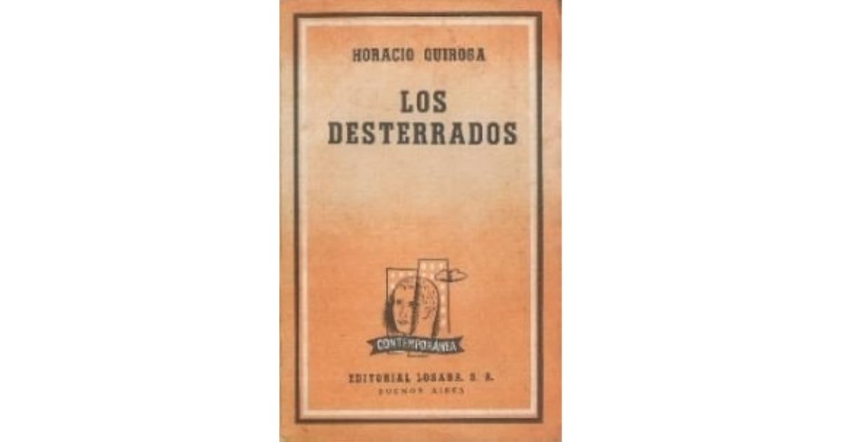 Cuento De Horacio Quiroga Los Desterrados