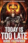Today Is Too Late