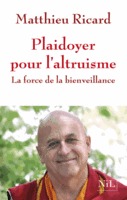 Plaidoyer pour l'altruisme: La force de la bienveillance