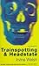 Trainspotting & Headstate