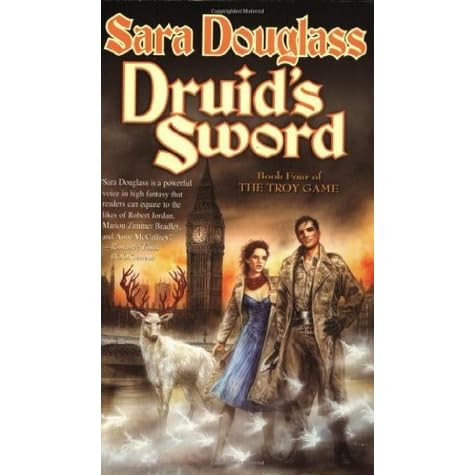 Druid S Sword The Troy Game 4 By Sara Douglass
