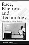 Race, Rhetoric, and Technology