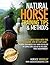Natural Horse Training Tips & Methods;Horse Training Tips: Horse Training Method You Won't Find in Other Horse Training Books