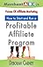 How To Start and Run An Affiliate Program from the Voices of Affiliate Marketing (Merchant ABCs Basics for Successful Affiliate Marketing Book 3)