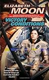 Victory Conditions by Elizabeth Moon Victory Conditions by Elizabeth Moon