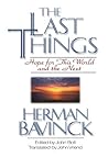 The Last Things: Hope for This World and the Next