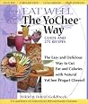 Eat Well The YoChee Way: The Easy and Delicious Way to Cut Fat and Calories with Natural YoChee [Yogurt Cheese]