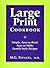 Large Print Cookbook Simple, Easy-to-Read, Easy-to-Make, Family-Style