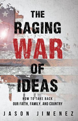 THE RAGING WAR OF IDEAS (Kindle Edition)