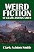 The Weird Fiction of Clark Ashton Smith (Civitas Library Classics)