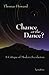 Chance or The Dance?