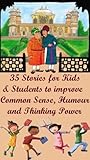 35 Stories for Kids & Students to Improve Common Sense, Humor and Thinking power