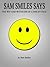 Sam Smile Says - The Wit an...