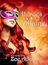 Heroes and Villains by Zoe Adams
