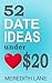 52 Date Ideas Under $20: (Date Ideas, Cheap Date Ideas, Inexpensive Date Ideas)