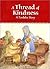 A Thread of Kindness A Tzedakah Story by Leah P. Shollar