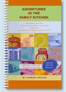 Adventures in the Family Kitchen: Original Recipes & Other Culinary Delights, Based on the Specific Carbohydrate Diet