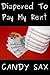 Diapered To Pay My Rent by Candy Sax