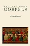 The Alba House Gospels: So You May Believe The Alba House Gospels: So You May Believe