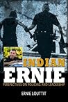 Indian Ernie by Ernie Louttit