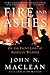 Fire and Ashes: On the Front Lines Battling Wildfires