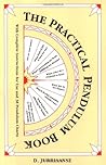 Practical Pendulum Book: With Instructions for Use and 38 Pendulum Charts Practical Pendulum Book: With Instructions for Use and 38 Pendulum Charts