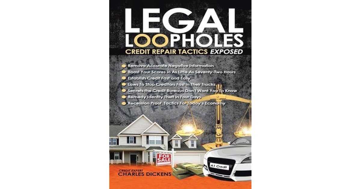 Legal Loopholes Credit Repair Tactics Exposed by Charles Dickens