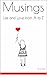 Musings: Life and Love from A to Z