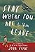 Stay Where You Are And Then Leave by John Boyne