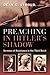 Preaching in Hitler's Shadow: Sermons of Resistance in the Third Reich
