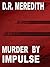 Murder by Impulse (A John Lloyd Branson Mystery)